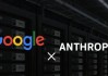 谷歌计划向Anthropic投资至多400亿美元 支持后者大幅扩展算力